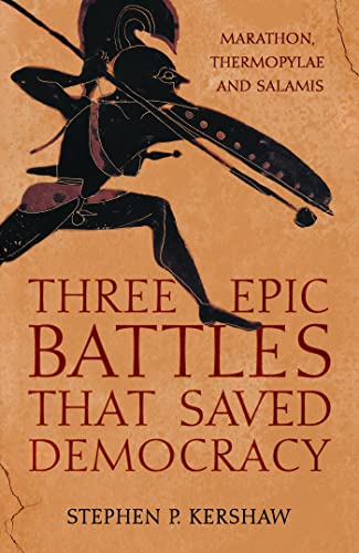 Three Epic Battles that Saved Democracy: Marathon, Thermopylae and Salamis von Little, Brown Book Group